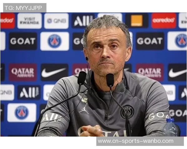 恩里克执教巴黎百场战绩辉煌74胜20平6负展现强大实力